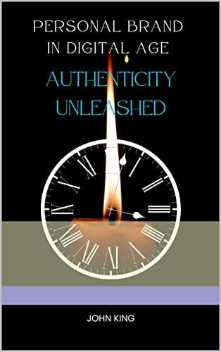 Personal Branding in Digital Age: Authenticity Unleashed