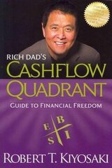 Rich Dad's Cashflow Quadrant: Guide to Financial Freedom by Kiyosaki, Robert T.