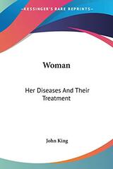 Woman: Her Diseases And Their Treatment