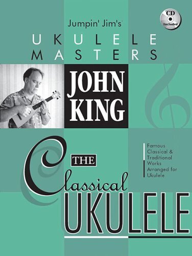 John King: The Classical Ukulele